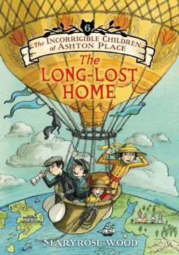 Incorrigible Children of Ashton Place Book VI: the Long-Lost Home  9780062110442 Front Cover
