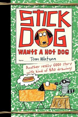 Stick Dog Wants a Hot Dog  9780062110800 Front Cover