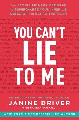 You Can't Lie to Me The Revolutionary Program to Supercharge Your Inner Lie Detector and Get to the Truth  9780062112538 Front Cover
