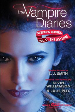Vampire Diaries: Stefan's Diaries #5: the Asylum  9780062113955 Front Cover