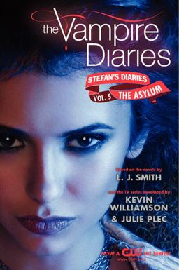 Vampire Diaries: Stefan's Diaries #5: the Asylum 2012 9780062113979 Front Cover