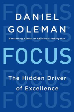 Focus The Hidden Driver of Excellence  9780062114860 Front Cover