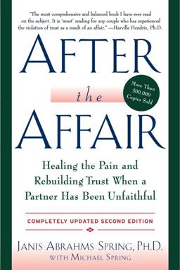 After the Affair Healing the Pain and Rebuilding Trust When a Partner Has Been Unfaithful 2nd 9780062122704 Front Cover