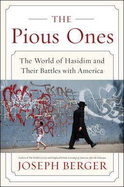 Pious Ones The World of Hasidim and Their Battles with America  9780062123343 Front Cover