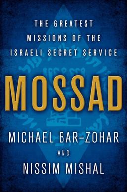Mossad The Greatest Missions of the Israeli Secret Service  9780062123404 Front Cover