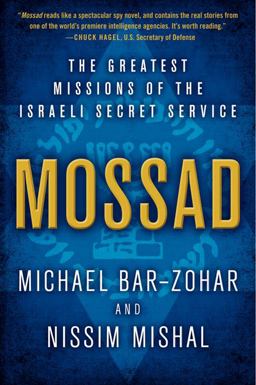 Mossad The Greatest Missions of the Israeli Secret Service  9780062123411 Front Cover