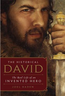 Historical David The Real Life of an Invented Hero  9780062188311 Front Cover