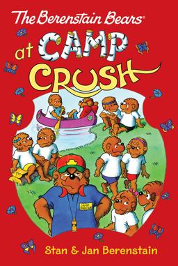 The Berenstain Bears Chapter Book: Camp Crush