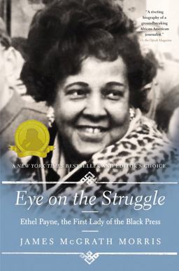 Eye on the Struggle: Ethel Payne, the First Lady of the Black Press  9780062198860 Front Cover