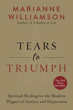 Tears to Triumph Spiritual Healing for the Modern Plagues of Anxiety and Depression  9780062205452 Front Cover