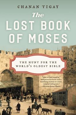 Lost Book of Moses The Hunt for the World's Oldest Bible  9780062206428 Front Cover