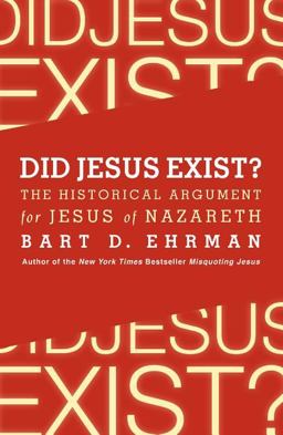Did Jesus Exist? the Historical Argument for Jesus of Nazareth  9780062206442 Front Cover