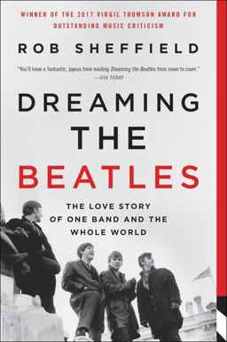 Dreaming the Beatles The Love Story of One Band and the Whole World  9780062207661 Front Cover