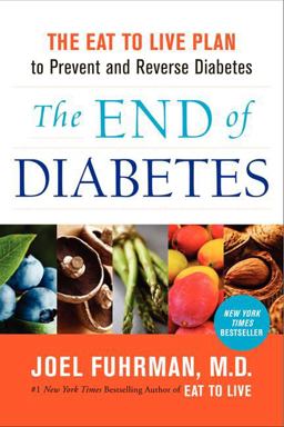 End of Diabetes The Eat to Live Plan to Prevent and Reverse Diabetes  9780062219978 Front Cover
