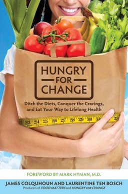 Hungry for Change Ditch the Diets, Conquer the Cravings, and Eat Your Way to Lifelong Health  9780062220844 Front Cover