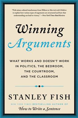 Winning Arguments What Works and Doesn't Work in Politics, the Bedroom, the Courtroom, and the Classroom  9780062226679 Front Cover