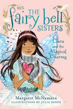 The Fairy Bell Sisters #4: Clara and the Magical Charms