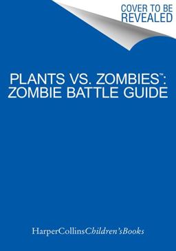 Plants vs. Zombies: Official Guide to Protecting Your Brains