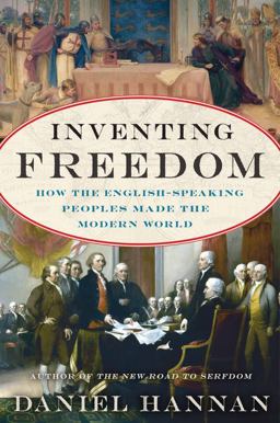 Inventing Freedom How the English-Speaking Peoples Made the Modern World  9780062231741 Front Cover