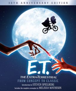 E. T. the Extra-Terrestrial from Concept to Classic
