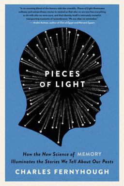 Pieces of Light How the New Science of Memory Illuminates the Stories We Tell about Our Pasts  9780062237903 Front Cover