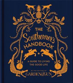 Southerner's Handbook A Guide to Living the Good Life  9780062242389 Front Cover