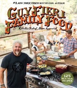Guy Fieri Family Food 125 Real-Deal Recipes--Kitchen Tested, Home Approved  9780062244734 Front Cover