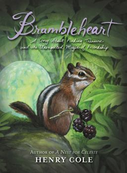 Brambleheart A Story about Finding Treasure and the Unexpected Magic of Friendship  9780062245441 Front Cover