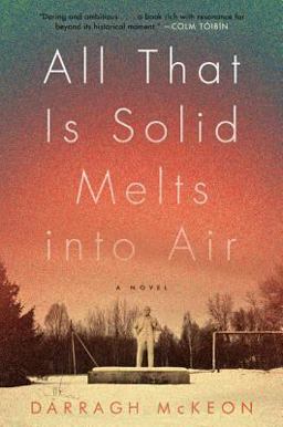 All That Is Solid Melts into Air A Novel  9780062246875 Front Cover
