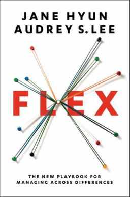 Flex The New Playbook for Managing Across Differences  9780062248527 Front Cover