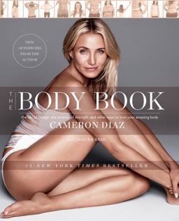 The Body Book: The Law of Hunger, the Science of Strength, and Other Ways to Love Your Amazing Body  9780062252753 Front Cover