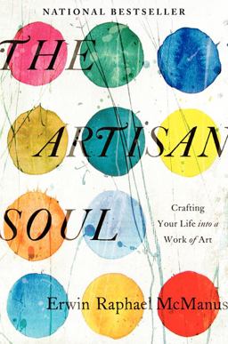 Artisan Soul Crafting Your Life into a Work of Art  9780062270276 Front Cover