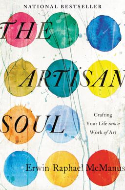 Artisan Soul Crafting Your Life into a Work of Art  9780062270290 Front Cover