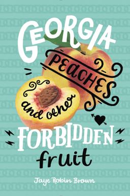 Georgia Peaches and Other Forbidden Fruit  9780062271006 Front Cover