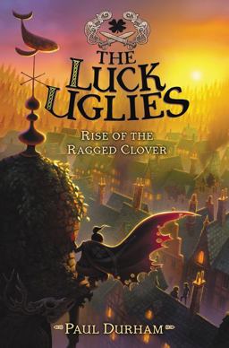 Luck Uglies #3: Rise of the Ragged Clover  9780062271563 Front Cover