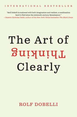 Art of Thinking Clearly  9780062273840 Front Cover