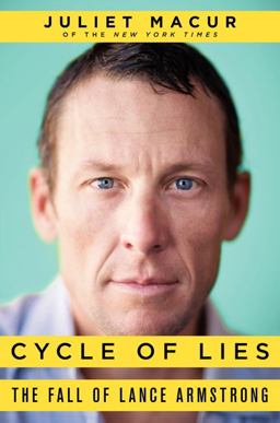 Cycle of Lies The Fall of Lance Armstrong  9780062277220 Front Cover