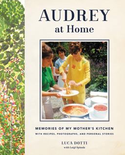 Audrey at Home Memories of My Mother's Kitchen  9780062284709 Front Cover