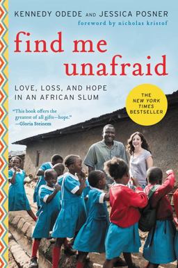 Find Me Unafraid Love, Loss, and Hope in an African Slum  9780062292865 Front Cover