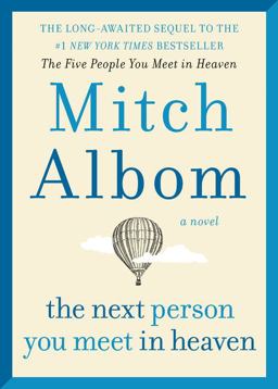 Next Person You Meet in Heaven The Sequel to the Five People You Meet in Heaven  9780062294449 Front Cover