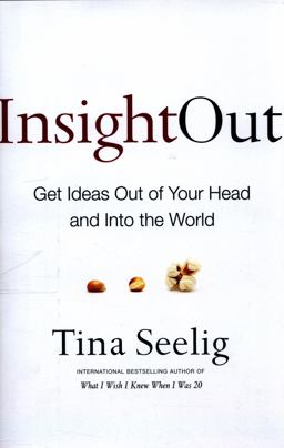 Insight Out Get Ideas Out of Your Head and into the World  9780062301277 Front Cover