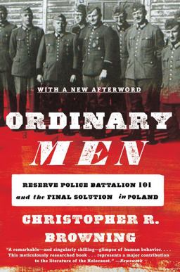 Ordinary Men Reserve Police Battalion 101 and the Final Solution in Poland  9780062303028 Front Cover