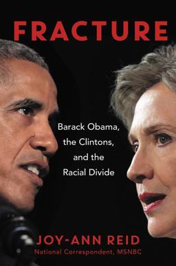 Fracture Barack Obama, the Clintons, and the Racial Divide  9780062305251 Front Cover