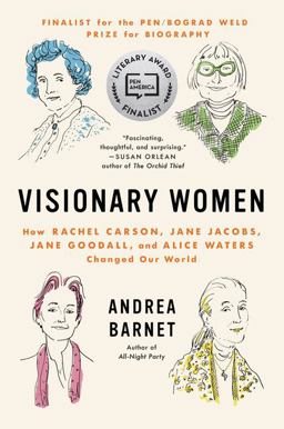 Visionary Women How Rachel Carson, Jane Jacobs, Jane Goodall, and Alice Waters Changed Our World  9780062310736 Front Cover