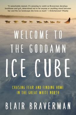 Welcome to the Goddamn Ice Cube Chasing Fear and Finding Home in the Great White North  9780062311573 Front Cover