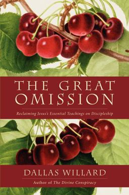 Great Omission Reclaiming Jesus's Essential Teachings on Discipleship  9780062311757 Front Cover
