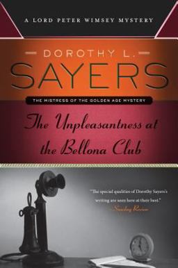 Unpleasantness at the Bellona Club A Lord Peter Wimsey Mystery  9780062311917 Front Cover