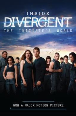 Inside Divergent: the Initiate's World  9780062315601 Front Cover