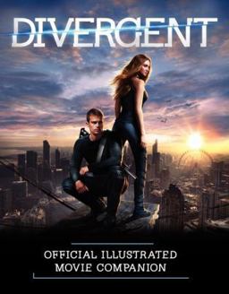 Divergent Official Illustrated Movie Companion  9780062315625 Front Cover