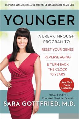 Younger A Breakthrough Program to Reset Your Genes, Reverse Aging, and Turn Back the Clock 10 Years  9780062316271 Front Cover